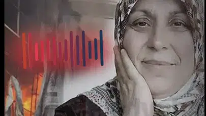 YANGIN FACİASINDA ÖLEN ŞENGÜL YILMAZ’IN ACI DOLU SON SÖZLERİ!