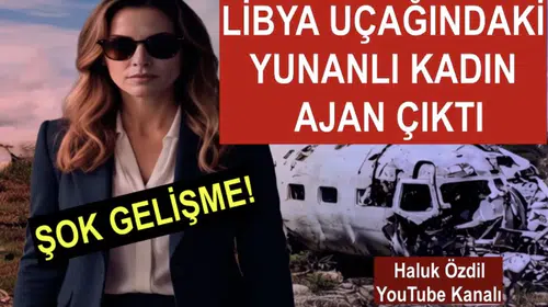 ANLARA’DA DÜŞEN LİBYA UÇAĞINDAKİ YUNANLI HOSTES AJAN MI ÇIKTI?