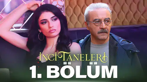 EKRANLARIN FENOMEN DİZİSİ "İNCİ TANELERİ" BU AKŞAM BAŞLIYOR!