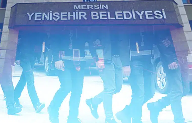 MERSİN YENİŞEHİR BELEDİYESİ’NE NEDEN OPERASYON YAPILDI? NE ARANDI?